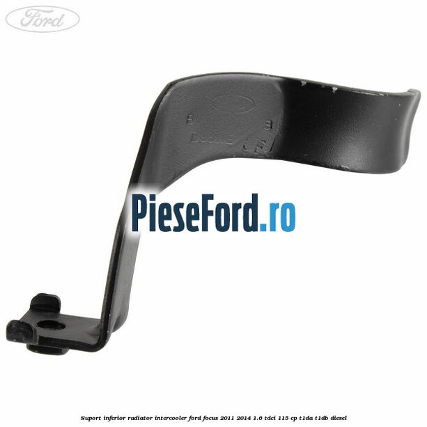 Suport inferior radiator intercooler Ford Focus 2011-2014 1.6 TDCi 115 cp T1DA, T1DB diesel