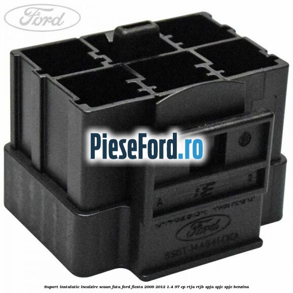 Suport instalatie incalzire scaun fata Ford Fiesta 2008-2012 1.4 97 cp RTJA, RTJB, SPJA, SPJC, SPJE benzina
