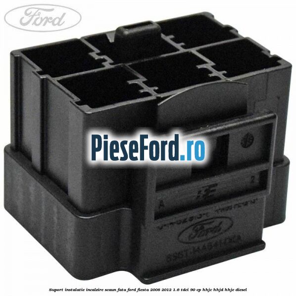 Suport instalatie incalzire scaun fata Ford Fiesta 2008-2012 1.6 TDCi 90 cp HHJC, HHJD, HHJE diesel