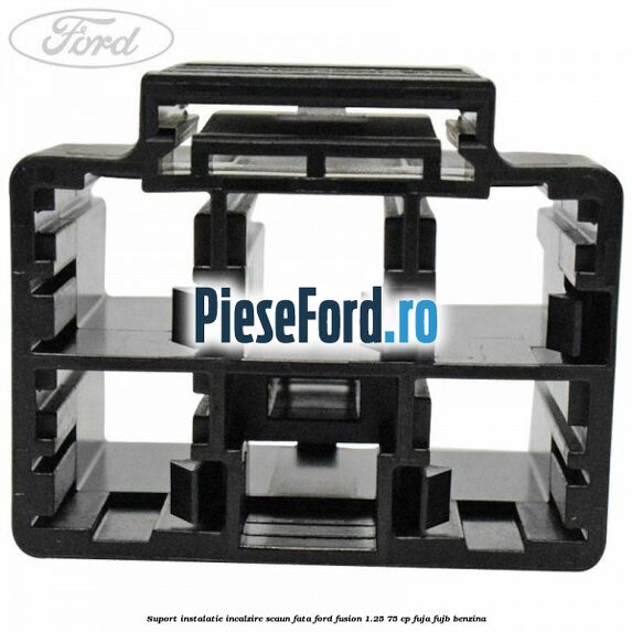 Suport instalatie incalzire scaun fata Ford Fusion 1.25 75 cp FUJA, FUJB benzina