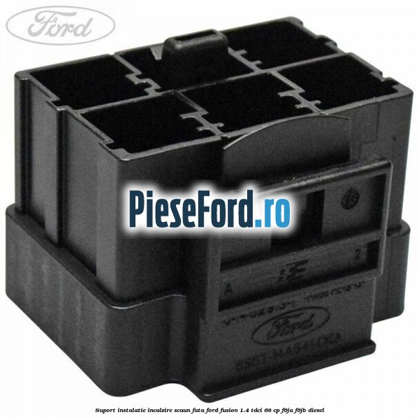 Suport instalatie incalzire scaun fata Ford Fusion 1.4 TDCi 68 cp F6JA, F6JB diesel