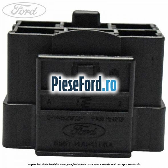 Suport instalatie incalzire scaun fata Ford Transit 2019-2023 E-TRANSIT RWD 184  cp C0RA electric