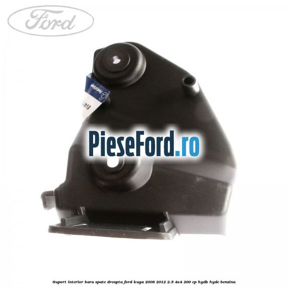 Suport interior bara spate dreapta Ford Kuga 2008-2012 2.5 4x4 200 cp Suport interior bara spate dreapta Ford Kuga 2008-2012 2.5 4x4 200 cp HYDB, HYDC benzina