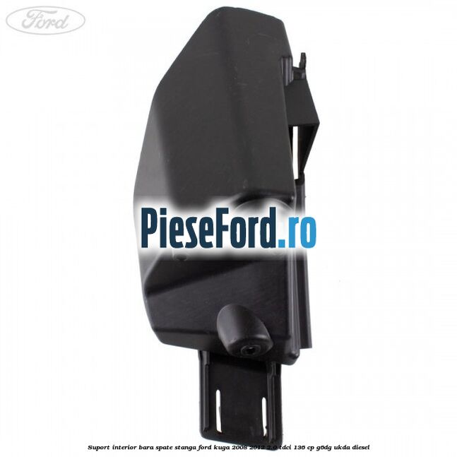 Suport interior bara spate stanga Ford Kuga 2008-2012 2.0 TDCi 136 cp G6DG, UKDA diesel
