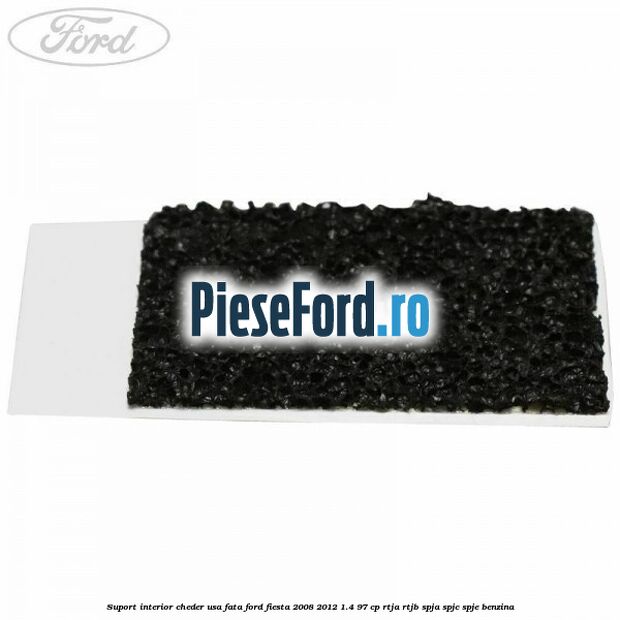 Suport interior cheder usa fata Ford Fiesta 2008-2012 1.4 97 cp RTJA, RTJB, SPJA, SPJC, SPJE benzina