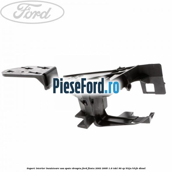 Suport interior incuietoare usa spate dreapta Ford Fiesta 2002-2005 1.6 TDCi 90 cp HHJA, HHJB diesel