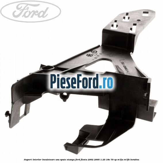 Suport interior incuietoare usa spate stanga Ford Fiesta 2002-2005 1.25 16V 70 cp M7JA, M7JB benzina
