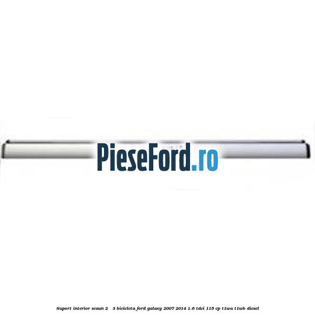 Suport interior scaun 2 - 3 bicicleta Ford Galaxy 2007-2014 1.6 TDCi 115 cp T1WA, T1WB diesel