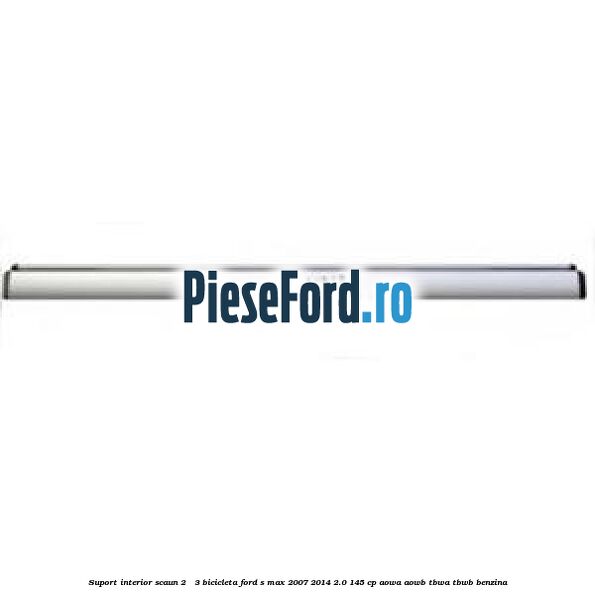 Suport interior scaun 2 - 3 bicicleta Ford S-Max 2007-2014 2.0 145 cp AOWA, AOWB, TBWA, TBWB benzina