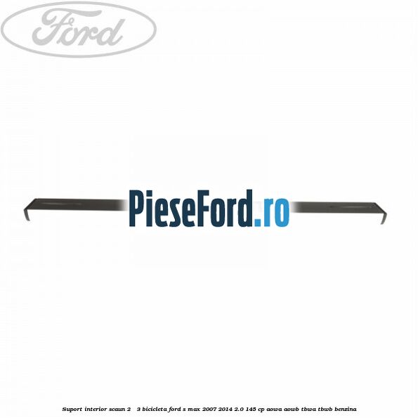 Suport interior scaun 2 - 3 bicicleta Ford S-Max 2007-2014 2.0 145 cp AOWA, AOWB, TBWA, TBWB benzina