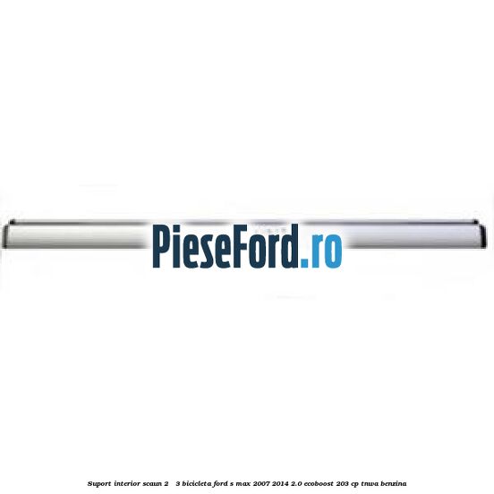 Suport interior scaun 2 - 3 bicicleta Ford S-Max 2007-2014 2.0 EcoBoost 203 cp Suport interior scaun 2 - 3 bicicleta Ford S-Max 2007-2014 2.0 EcoBoost 203 cp TNWA benzina