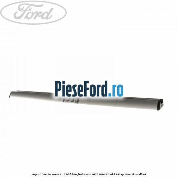 Suport interior scaun 2 - 3 bicicleta Ford S-Max 2007-2014 2.0 TDCi 136 cp AZWC, UKWA diesel