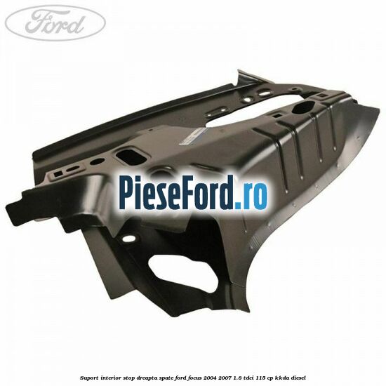 Suport interior stop dreapta spate Ford Focus 2004-2007 1.8 TDCi 115 cp KKDA diesel