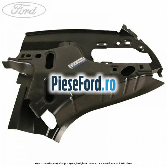 Suport interior stop dreapta spate Ford Focus 2008-2011 1.8 TDCi 115 cp KKDA diesel