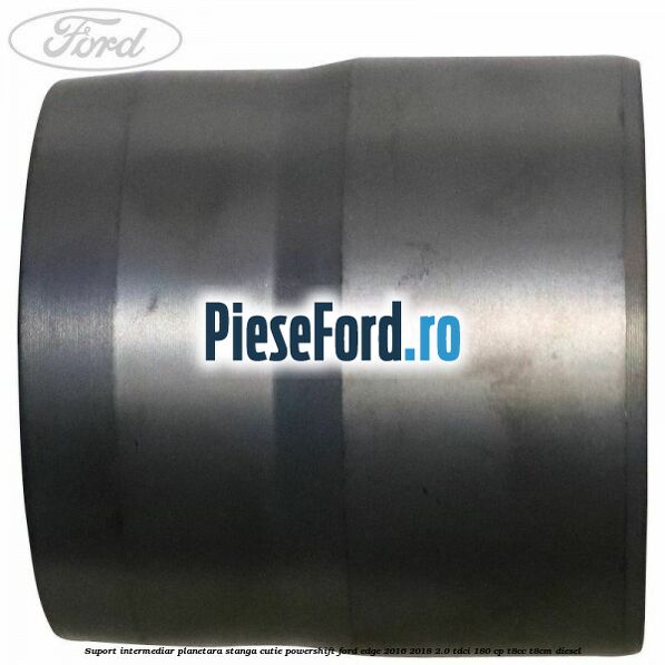 Suport intermediar planetara stanga cutie Powershift Ford Edge 2016-2018 2.0 TDCi 180 cp T8CC, T8CM diesel