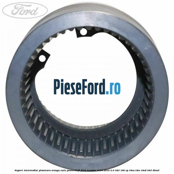 Suport intermediar planetara stanga cutie Powershift Ford Mondeo 2014-2018 2.0 TDCi 180 cp T8CA, T8CC, T8CD, T8CL diesel