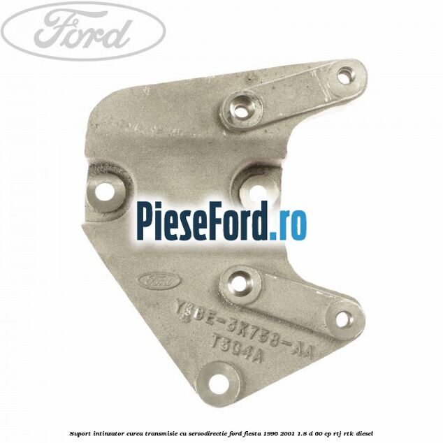 Suport intinzator curea transmisie cu servodirectie Ford Fiesta 1996-2001 1.8 D 60 cp Suport intinzator curea transmisie cu servodirectie Ford Fiesta 1996-2001 1.8 D 60 cp RTJ, RTK diesel