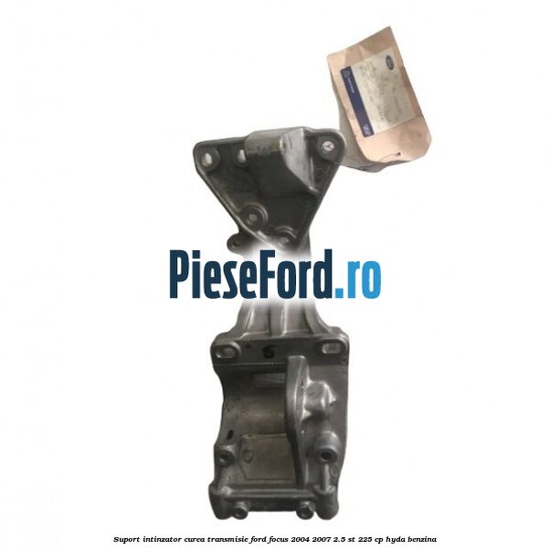 Suport intinzator curea transmisie Ford Focus 2004-2007 2.5 ST 225 cp HYDA benzina