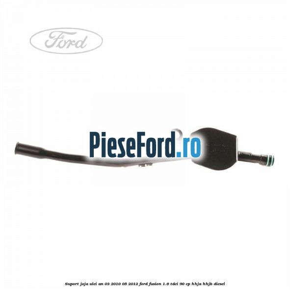 Suport joja ulei an 03/2010-05/2012 Ford Fusion 1.6 TDCi 90 cp HHJA, HHJB diesel