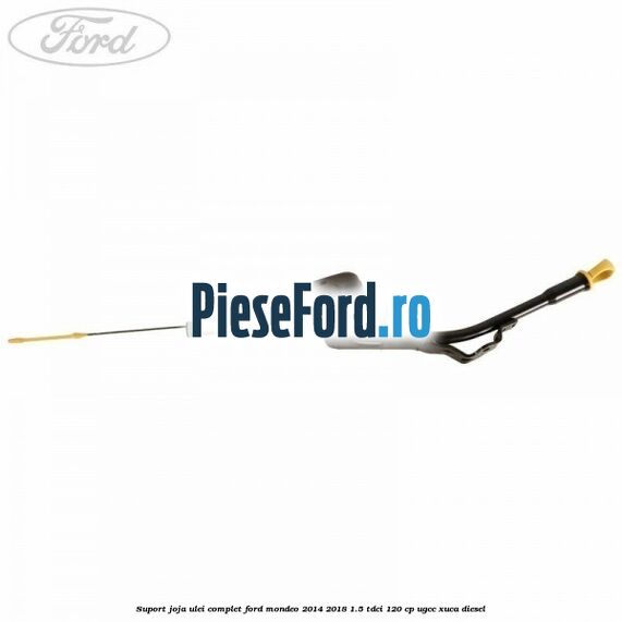 Suport joja ulei complet Ford Mondeo 2014-2018 1.5 TDCi 120 cp UGCC, XUCA diesel
