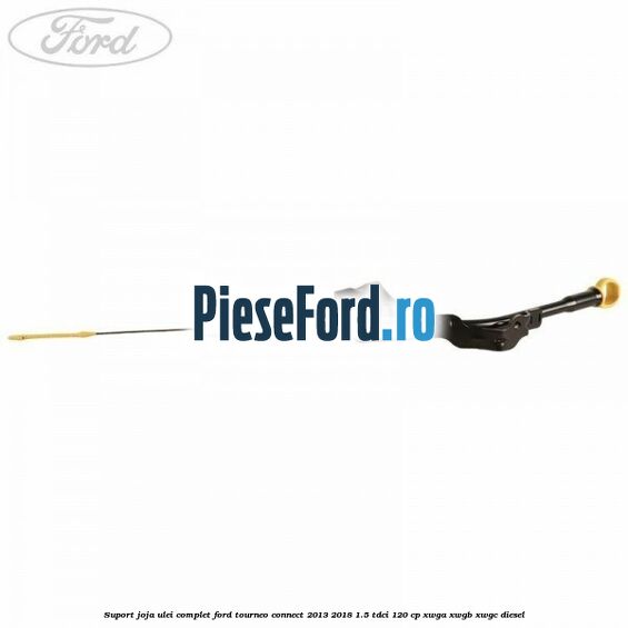 Suport joja ulei complet Ford Tourneo Connect 2013-2018 1.5 TDCi 120 cp Suport joja ulei complet Ford Tourneo Connect 2013-2018 1.5 TDCi 120 cp XWGA, XWGB, XWGC diesel