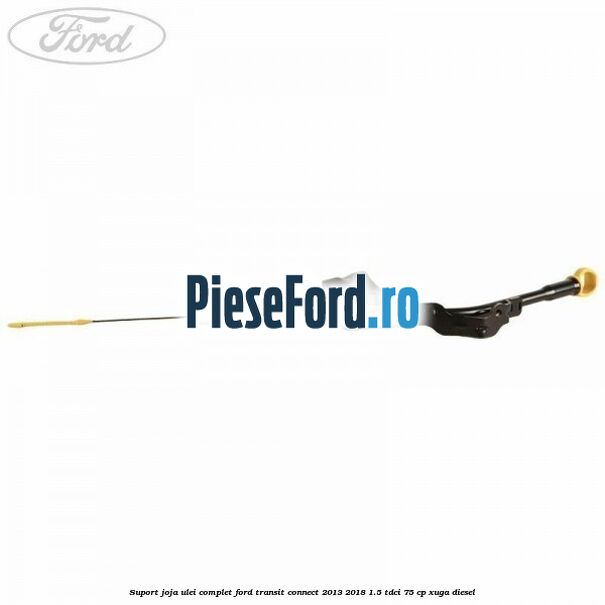 Suport joja ulei complet Ford Transit Connect 2013-2018 1.5 TDCi 75 cp XUGA diesel