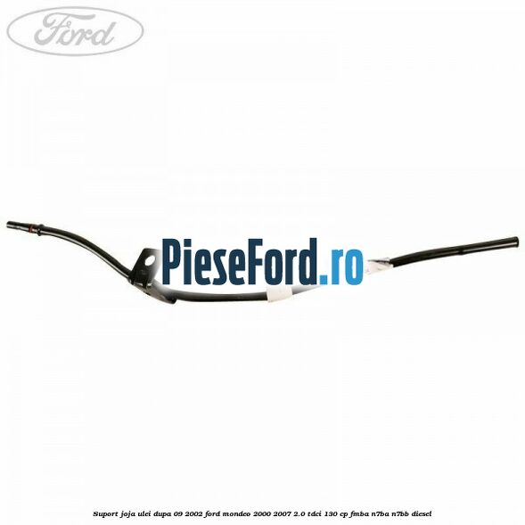 Suport joja ulei dupa 09/2002 Ford Mondeo 2000-2007 2.0 TDCi 130 cp FMBA, N7BA, N7BB diesel