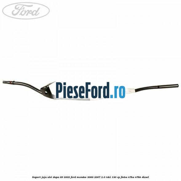 Suport joja ulei dupa 09/2002 Ford Mondeo 2000-2007 2.0 TDCi 130 cp FMBA, N7BA, N7BB diesel