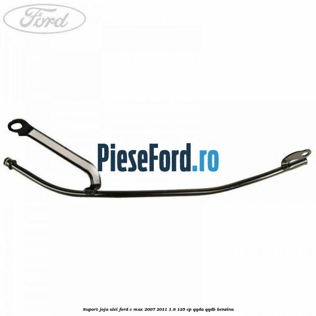 Suport joja ulei Ford C-Max 2007-2011 1.8 125 cp Suport joja ulei Ford C-Max 2007-2011 1.8 125 cp QQDA, QQDB benzina