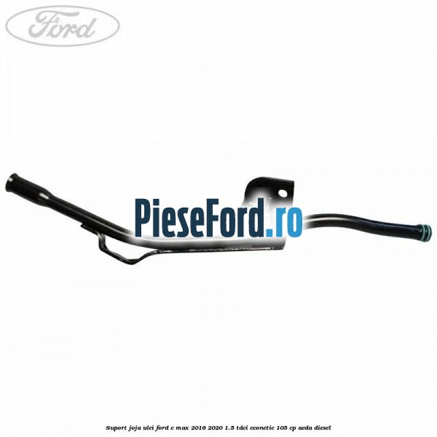 Suport joja ulei Ford C-Max 2016-2020 1.5 TDCi ECOnetic 105 cp Suport joja ulei Ford C-Max 2016-2020 1.5 TDCi ECOnetic 105 cp AEDA diesel