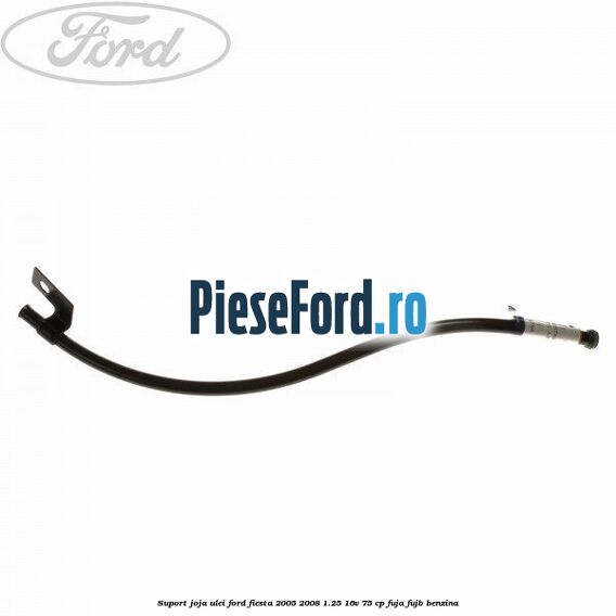 Suport joja ulei Ford Fiesta 2005-2008 1.25 16V 75 cp FUJA, FUJB benzina