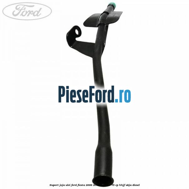 Suport joja ulei Ford Fiesta 2008-2012 1.6 TDCi 75 cp HHJF, UBJA diesel
