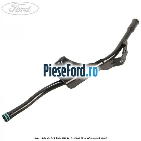 Suport joja ulei Ford Fiesta 2013-2017 1.5 TDCi 75 cp Suport joja ulei Ford Fiesta 2013-2017 1.5 TDCi 75 cp UGJC, XUJA, XUJB diesel
