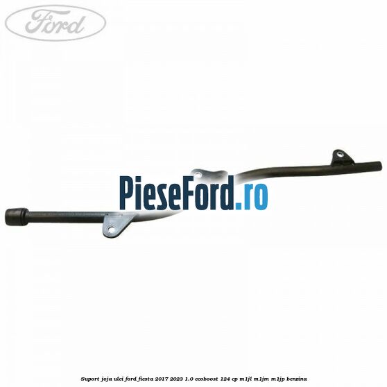 Suport joja ulei Ford Fiesta 2017-2023 1.0 EcoBoost 124 cp M1JL, M1JM, M1JP benzina