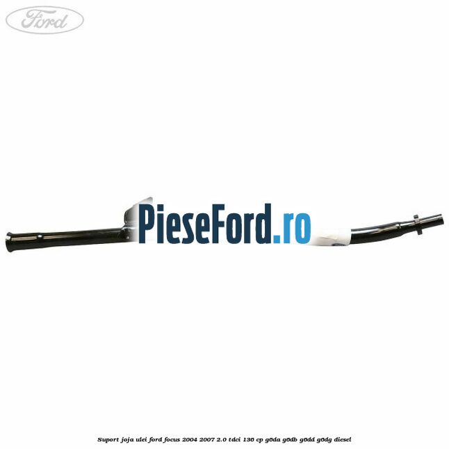 Suport joja ulei Ford Focus 2004-2007 2.0 TDCi 136 cp G6DA, G6DB, G6DD, G6DG diesel