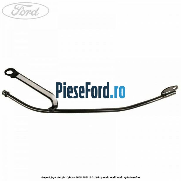 Suport joja ulei Ford Focus 2008-2011 2.0 145 cp Suport joja ulei Ford Focus 2008-2011 2.0 145 cp AODA, AODB, AODE, SYDA benzina