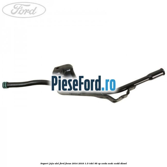 Suport joja ulei Ford Focus 2014-2018 1.5 TDCi 95 cp XXDA, XXDC, XXDD diesel