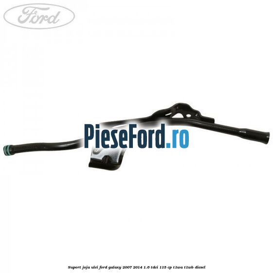 Suport joja ulei Ford Galaxy 2007-2014 1.6 TDCi 115 cp T1WA, T1WB diesel