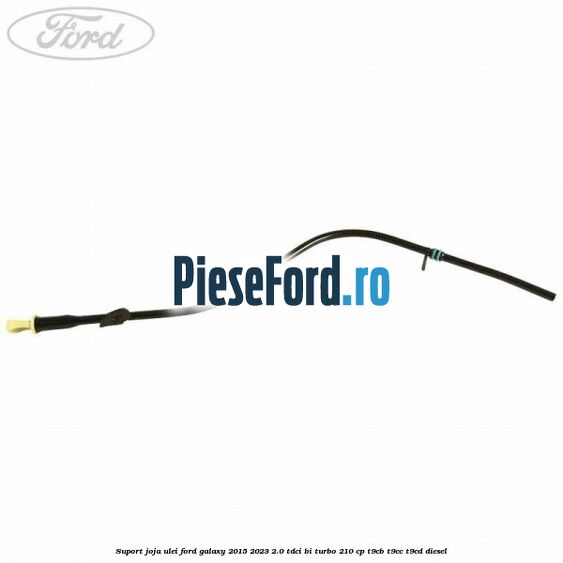 Suport joja ulei Ford Galaxy 2015-2023 2.0 TDCi BI-Turbo 210 cp Suport joja ulei Ford Galaxy 2015-2023 2.0 TDCi BI-Turbo 210 cp T9CB, T9CC, T9CD diesel