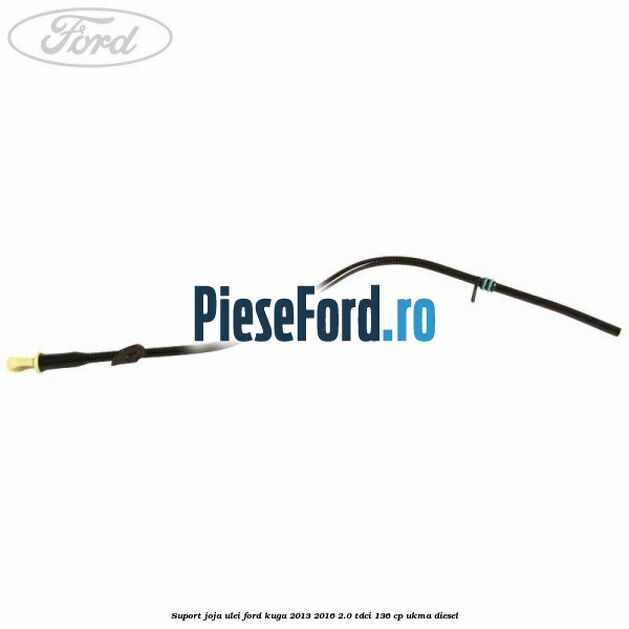 Suport joja ulei Ford Kuga 2013-2016 2.0 TDCi 136 cp UKMA diesel