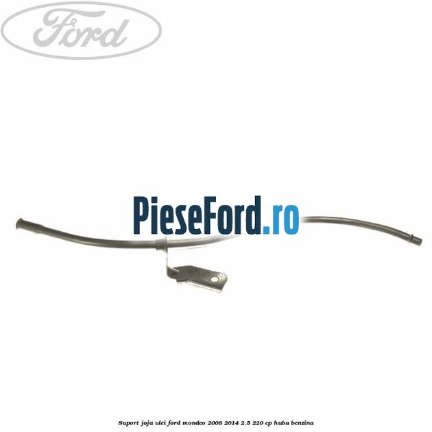 Suport joja ulei Ford Mondeo 2008-2014 2.5 220 cp HUBA benzina