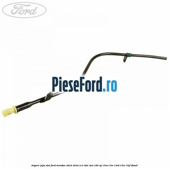 Suport joja ulei Ford Mondeo 2014-2018 2.0 TDCi 4x4 150 cp T7CA, T7CC, T7CD, T7CE, T7CF diesel