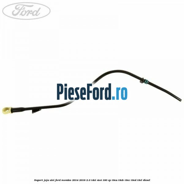 Suport joja ulei Ford Mondeo 2014-2018 2.0 TDCi 4x4 180 cp Suport joja ulei Ford Mondeo 2014-2018 2.0 TDCi 4x4 180 cp T8CA, T8CB, T8CC, T8CD, T8CL diesel