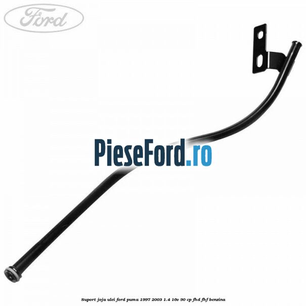 Suport joja ulei Ford Puma 1997-2003 1.4 16V 90 cp FHD, FHF benzina