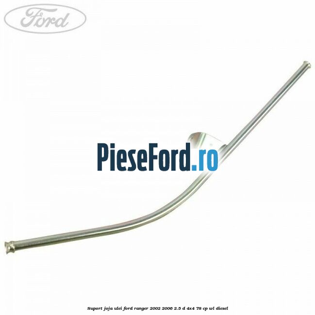 Suport joja ulei Ford Ranger 2002-2006 2.5 D 4x4 78 cp Suport joja ulei Ford Ranger 2002-2006 2.5 D 4x4 78 cp WL diesel