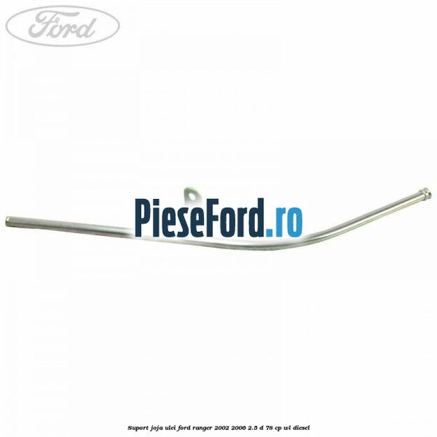 Suport joja ulei Ford Ranger 2002-2006 2.5 D 78 cp WL diesel