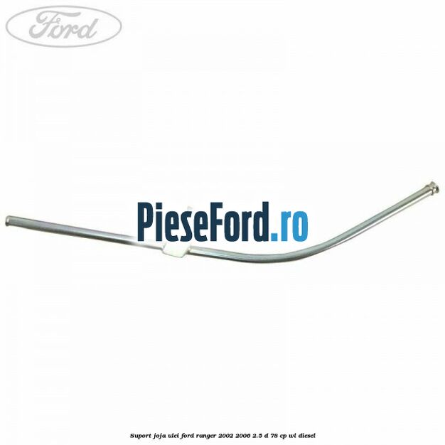 Suport joja ulei Ford Ranger 2002-2006 2.5 D 78 cp WL diesel