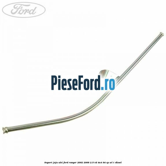 Suport joja ulei Ford Ranger 2002-2006 2.5 TD 4x4 84 cp Suport joja ulei Ford Ranger 2002-2006 2.5 TD 4x4 84 cp WL-T diesel