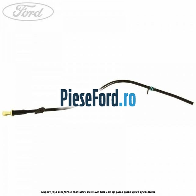 Suport joja ulei Ford S-Max 2007-2014 2.0 TDCi 140 cp QXWA, QXWB, QXWC, UFWA diesel