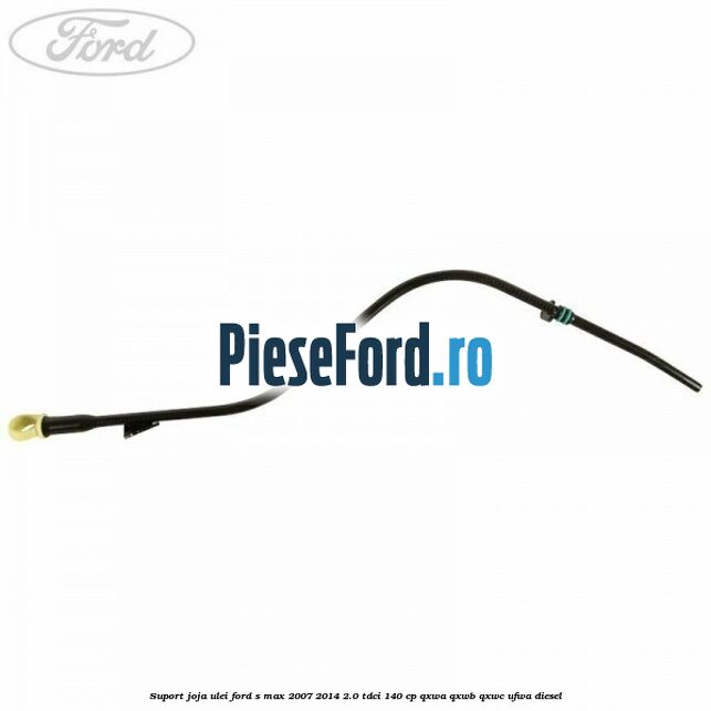 Suport joja ulei Ford S-Max 2007-2014 2.0 TDCi 140 cp QXWA, QXWB, QXWC, UFWA diesel